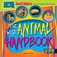 Wise Animal Handbook South Dakota, The