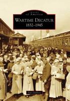 Wartime Decatur, 1832-1945