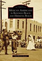 Mexican Americans of Redondo Beach and Hermosa Beach