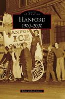 Hanford, 1900-2000