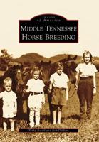 Middle Tennessee Horse Breeding / Perky Beisel and Rob DeHart