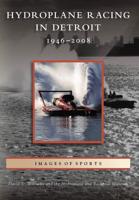 Hydroplane Racing in Detroit, 1946-2008