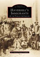 Haverhill's Immigrants at the Turn of the Century