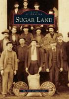 Sugar Land : The City of Sugar Land