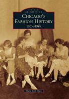 Chicago's Fashion History, 1865-1945