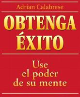 Obtenga Exito / How to Get Everything You Ever Wanted