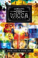 Llewellyn's Wicca Almanac. Spring 2005 to Spring 2006