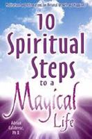 10 Spiritual Steps to a Magical Life