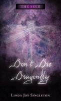 Don't Die Dragonfly