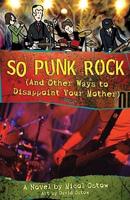 So Punk Rock (And Other Ways to Disappoint Your Mother)