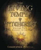 The Living Temple of Witchcraft. Volume 2 The Journey of the God