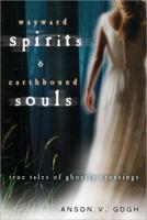 Wayward Spirits & Earthbound Souls