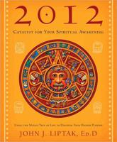 2012--Catalyst for Your Spiritual Awakening