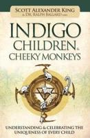 Indigo Children & Cheeky Monkeys