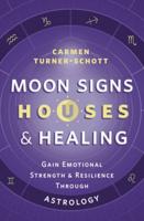 Moon Signs, Houses & Healing
