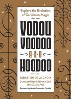Vodou, Voodoo, and Hoodoo