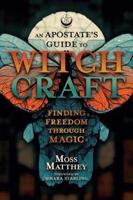 Apostate's Guide to Witchcraft, An