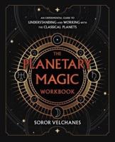 The Planetary Magic Workbook