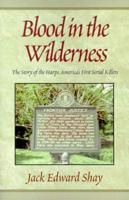 Blood in the Wilderness: The Story of the Harps, America's First Serial Klr