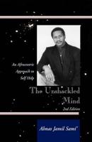 The Unshackled Mind: An Afrocentric Approach to Self-Help