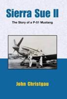 Sierra Sue II: The Story of a P-51 Mustang