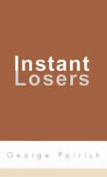 Instant Losers