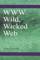 WWW.Wild, Wicked Web