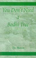 You Don't Need a Bodhi Tree: To Find the Light
