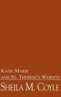 Katie Marie and St. Therese's Website