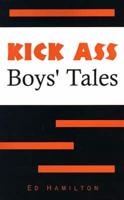 Kick Ass Boys' Tales