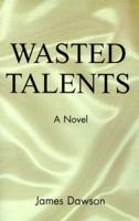 Wasted Talents