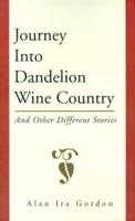 Journey into Dandelion Wine Country