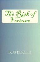 The Risk of Fortune