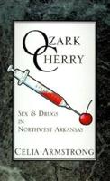 Ozark Cherry: Sex & Drugs in Northwest Arkansas
