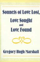 Sonnets of Love Lost, Love Sought and Love Found