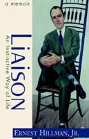 Liaison: An Instinctive Way of Life; A Memoir