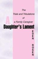 A Daughter's Lament: The Trials and Tribulations