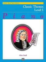 Alfred's Basic Piano Classic Themes Lv 5
