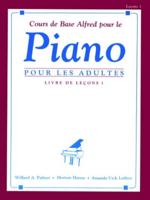 Alfred&#39;s Basic Adult Piano Course Lesson Book: French Language Edition