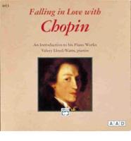 An Introduction to His Piano Works (Falling in Love With Chopin)