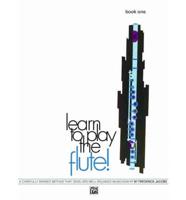 Learn to Play Flute! Book 1