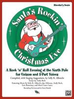Santa&#39;s Rockin&#39; Christmas Eve (a Rock &#39;n Roll Evening at the North Pole for: Director&#39;s Score