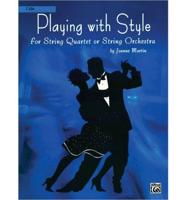 Playing With Style for String Quartet or String Orchestra