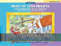 Music for Little Mozarts -- Little Mozarts Go to Church, Bk 3-4