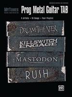 Mytunes Prog Metal Guitar Tab: 16 Giant Hits, Featuring the Songs of Dream Theater, Killswitch, Mastodon, and Rush