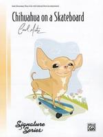 Chihuahua on a Skateboard