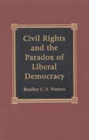 Civil Rights and the Paradox of Liberal Democracy