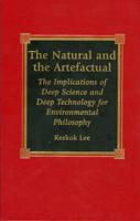 The Natural and the Artefactual: The Implications of Deep Science and Deep Technology for Environmental Philosophy