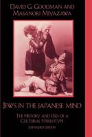 Jews in the Japanese Mind: The History and Uses of a Cultural Stereotype
