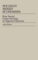Socially Mixed Economies: How Social Gains Develop in Opposed Systems